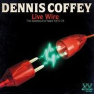 Title: Live Wire: Westbound Years 1975 - 1978 (Dennis Coffey), Artist: 