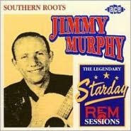 Title: Southern Roots: The Legendary Starday-Rem Sessions, Artist: Jimmy Murphy