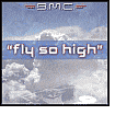 Title: Fly So High, Artist: B.M.C.