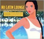 Title: Nu Latin Lounge: Salsa, Merengue & Brazilian Jazz Sessions, Artist: N/A