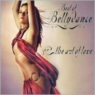 Title: The Best Of Belly Dance: The Art Of Love, Artist: Best Of Belly Dance: The Art Of