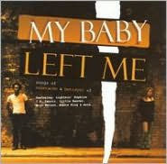 Title: My Baby Left Me, Artist: My Baby Left Me / Various