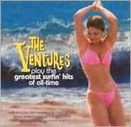 Title: The Ventures Play the Greatest Surfin' Hits of All Time, Artist: The Ventures