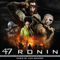 Title: 47 Ronin [Original Score], Artist: Ilan Eshkeri