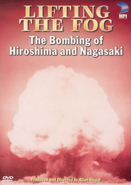 Lifting the Fog: The Bombing of Hiroshima and Nagasaki