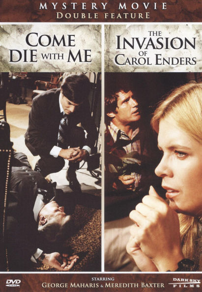 The Invasion of Carol Enders/Come Die with Me