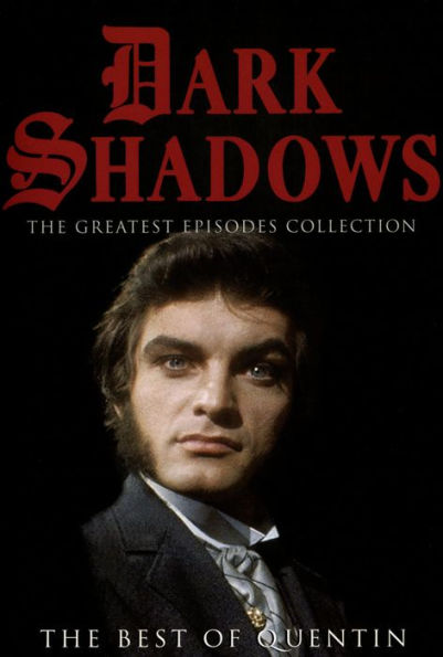 Dark Shadows: The Greatest Episodes Collection: The Best of Quentin