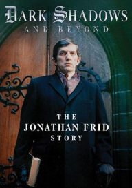 Title: Dark Shadows and Beyond: The Jonathan Frid Story