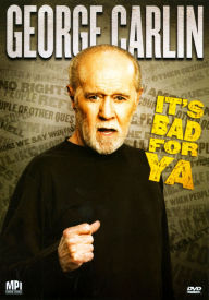 Title: George Carlin: It's Bad For Ya