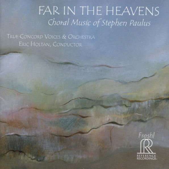 Far in the Heavens: Choral Music of Stephen Paulus