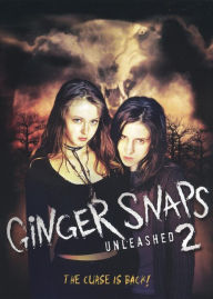 Title: Ginger Snaps 2: Unleashed