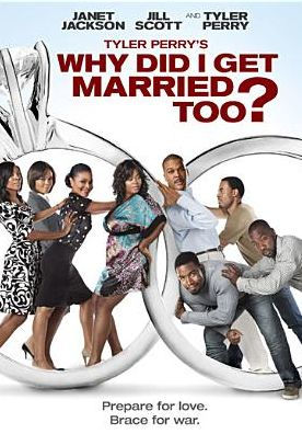 Tyler Perry's Why Did I Get Married Too? [WS]