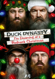 Title: Duck Dynasty: I'm Dreaming Of A Redneck Christmas