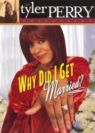 Title: The Tyler Perry Collection: Why Did I Get Married?