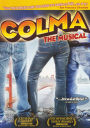 Colma: The Musical