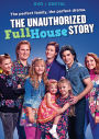 The Unauthorized Full House Story