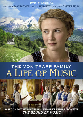 The Von Trapp Family A Life Of Music By Ben Verbong Ben Verbong Matthew Macfadyen Eliza Bennett Yvonne Catterfeld Dvd Barnes Noble