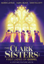 The Clark Sisters: First Ladies of Gospel