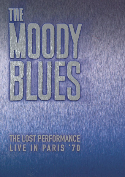 The Moody Blues: The Lost Performance - Live in Paris '70