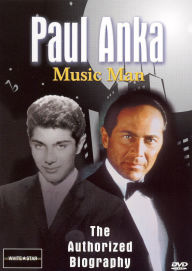 Title: Paul Anka: Music Man - The Authorized Biography