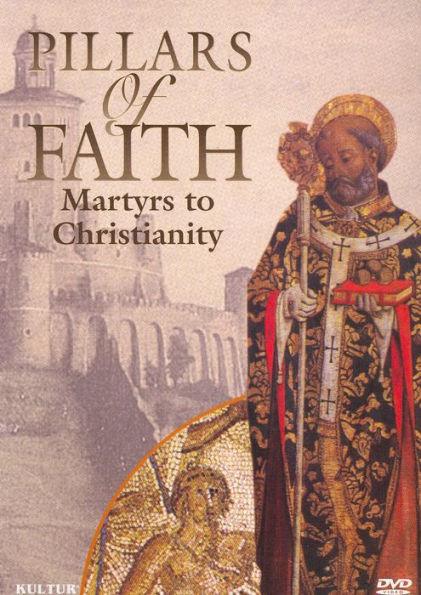 Pillars of Faith: Martyrs to Christianity