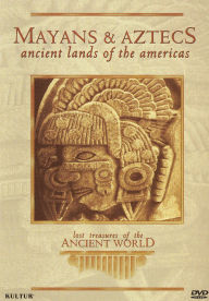 Title: Lost Treasures of the Ancient World: Mayans and Aztecs Ancient Lands of the Americas