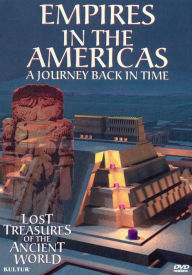 Title: Lost Treasures of the Ancient World: Empires in the Americas - A Journey Back in Time