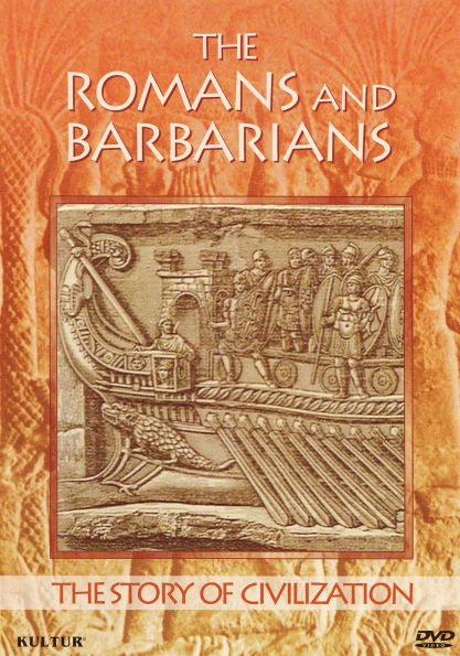 The Story of Civilization: The Romans and Barbarians