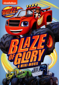 Title: Blaze and the Monster Machines: Blaze of Glory