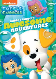 Title: Bubble Guppies: Bubble Puppy's Awesome Adventures