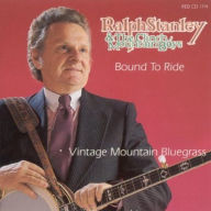 Title: Bound to Ride, Artist: Ralph Stanley