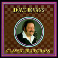 Title: Classic Bluegrass, Artist: Dave Evans