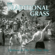 Title: I Believe in the Old Time Way, Artist: Traditional Grass