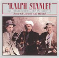 Title: Short Life of Trouble: Songs of Grayson and Whitter, Artist: Ralph Stanley & the Clinch Mountain Boys