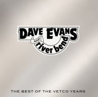 Title: The Best of the Vetco Years, Artist: Dave Evans & River Bend