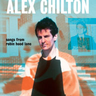 Title: Songs from Robin Hood Lane, Artist: Alex Chilton