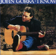 Title: I Know, Artist: John Gorka