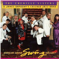 Title: Whatcha Gonna Swing Tonight?, Artist: The Chenille Sisters