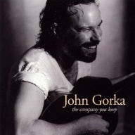 Title: Company You Keep, Artist: John Gorka