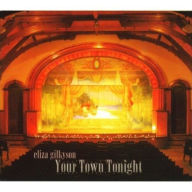 Title: Your Town Tonight, Artist: Eliza Gilkyson