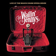 Title: Live at the Mauch Opera House, Artist: The Wailin' Jennys