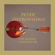 Title: Mando Chronicles, Artist: Peter Ostroushko