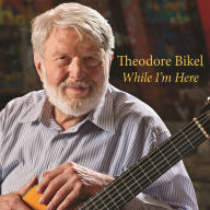 Title: While I'm Here, Artist: Theodore Bikel