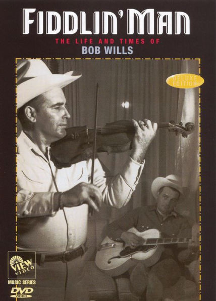 Fiddlin' Man: The Life and Times of Bob Wills