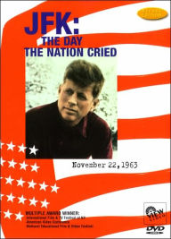 Title: JFK: The Day the Nation Cried - November 22, 1963