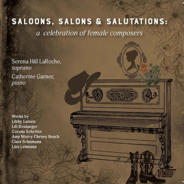 Saloons, Salons and Salutations: A Celebration of Female Composers