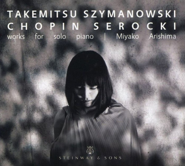 Takemitsu, Szymanowski, Chopin, Serocki: Works for solo piano