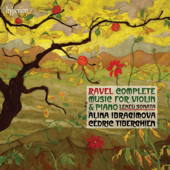 Ravel: Violin Sonatas Nos. 1 & 2; Tzigane; Berceuse dur le nom de Gabriel Faur¿¿