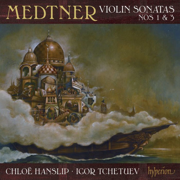 Medtner: Violin Sonatas Nos. 1 & 3