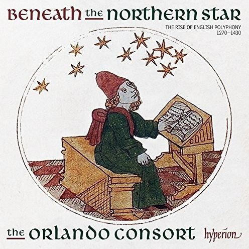 Beneath the Northern Star: The Rise of English Polyphony 1270 -1430